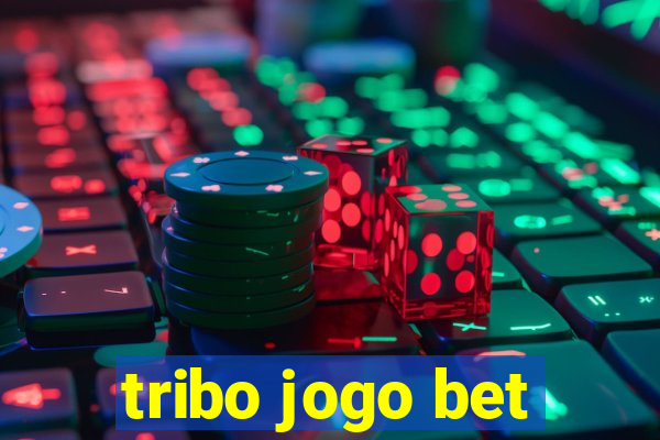 tribo jogo bet
