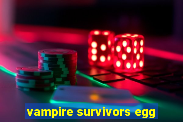 vampire survivors egg