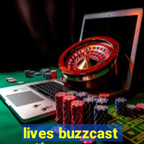 lives buzzcast