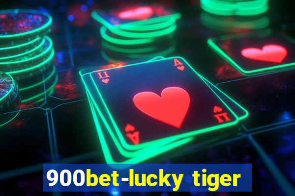 900bet-lucky tiger