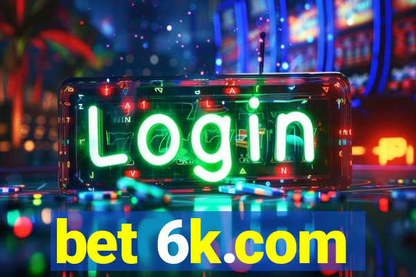 bet 6k.com