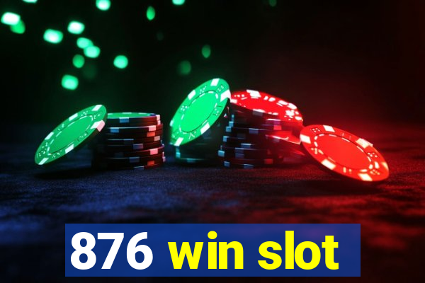 876 win slot