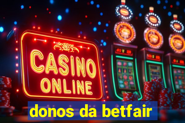 donos da betfair