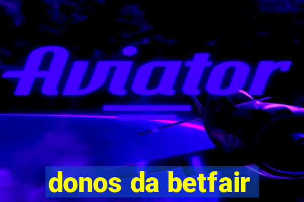 donos da betfair