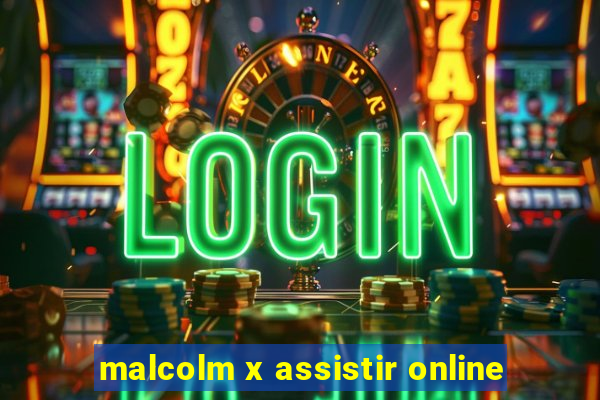 malcolm x assistir online