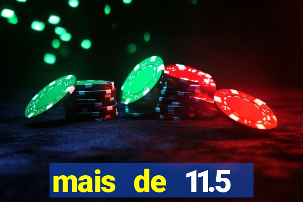 mais de 11.5 escanteios o que significa