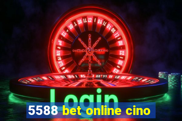 5588 bet online cino