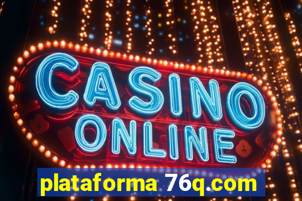 plataforma 76q.com