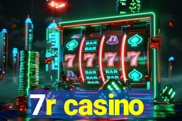 7r casino