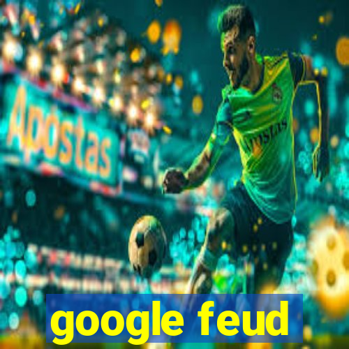 google feud