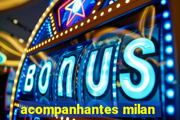 acompanhantes milan