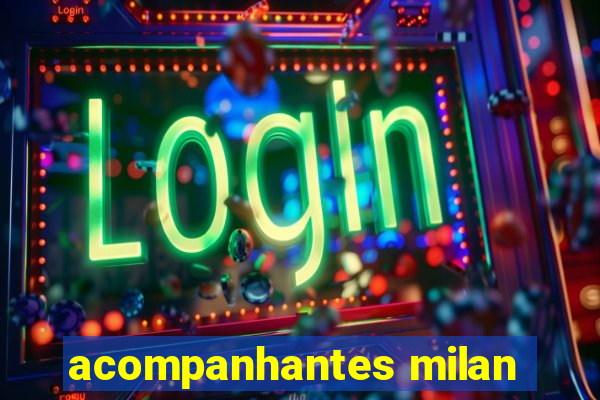 acompanhantes milan