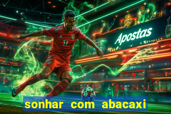 sonhar com abacaxi no jogo do bicho