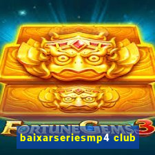 baixarseriesmp4 club