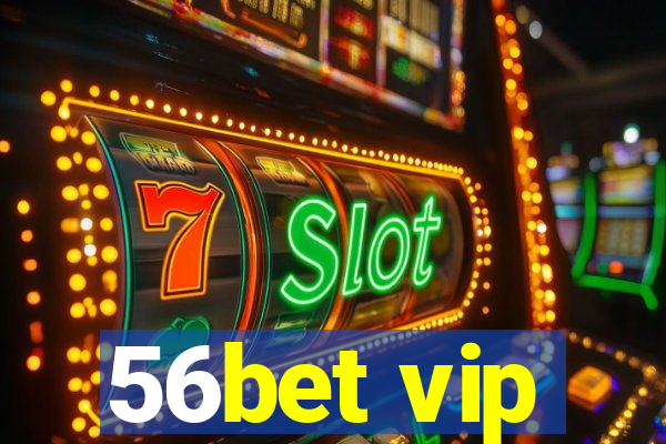 56bet vip