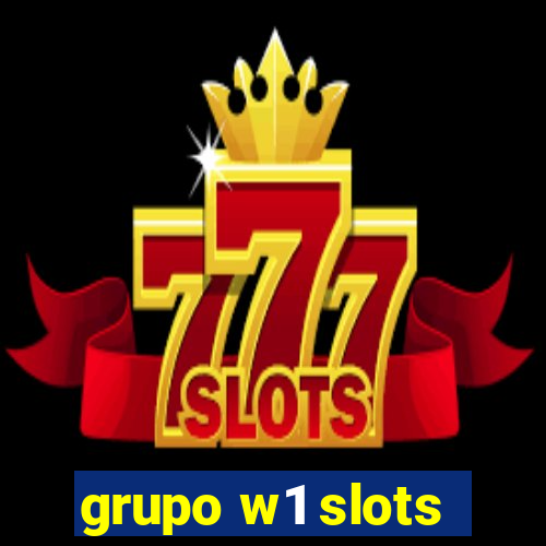 grupo w1 slots