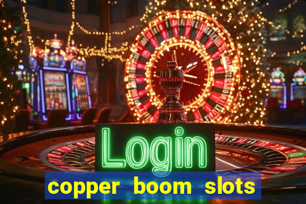 copper boom slots paga mesmo