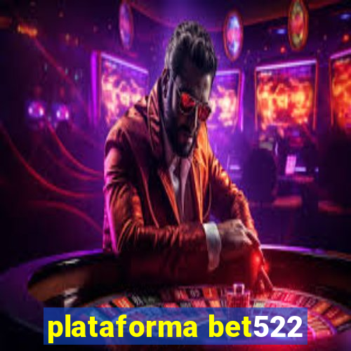 plataforma bet522