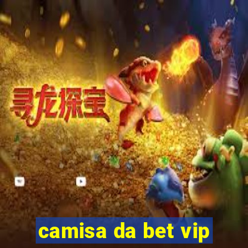 camisa da bet vip