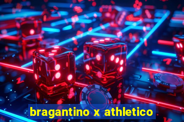 bragantino x athletico