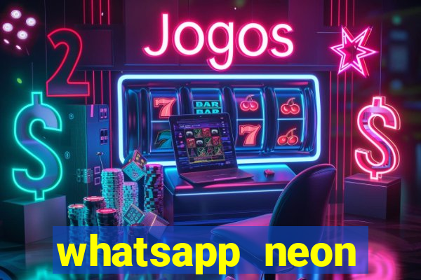 whatsapp neon consiga mais