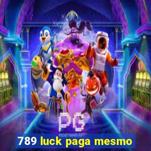 789 luck paga mesmo