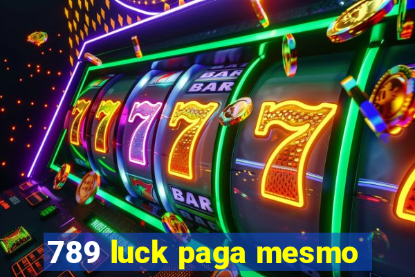 789 luck paga mesmo