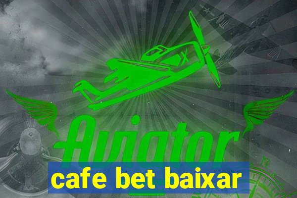 cafe bet baixar