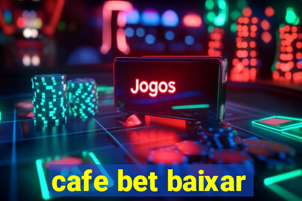 cafe bet baixar