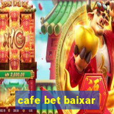 cafe bet baixar