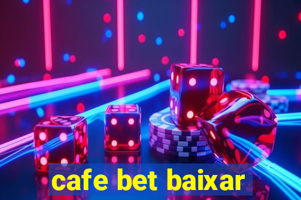 cafe bet baixar