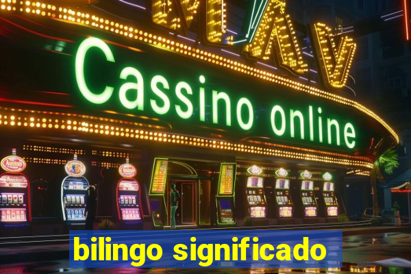 bilingo significado