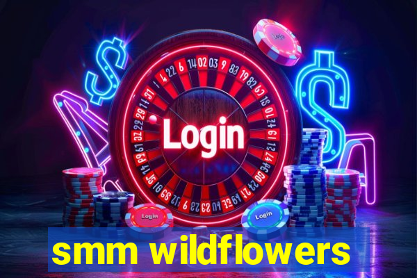 smm wildflowers