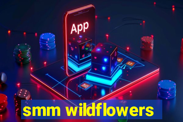 smm wildflowers