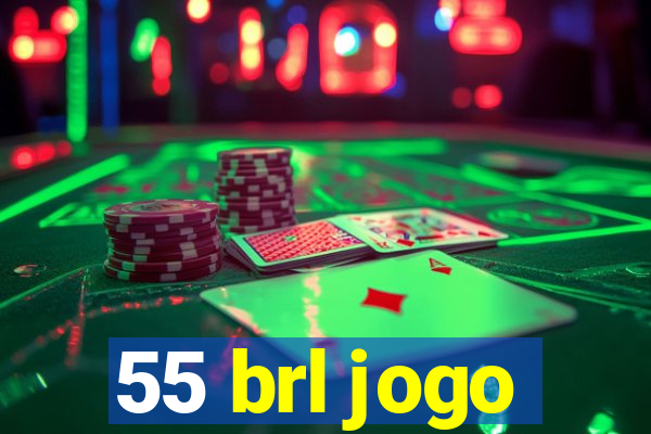 55 brl jogo