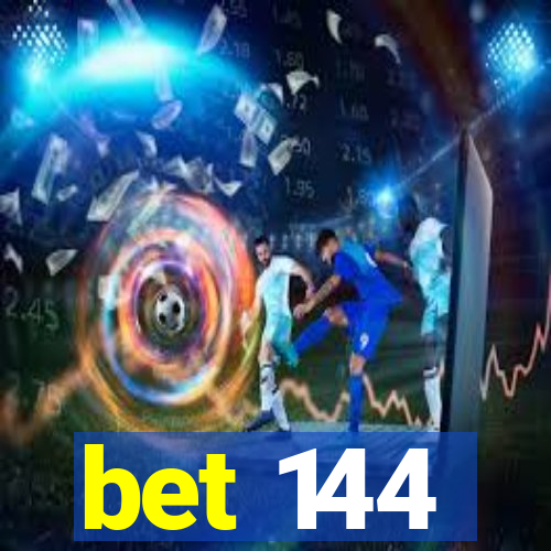 bet 144