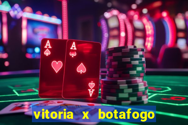 vitoria x botafogo sp futemax