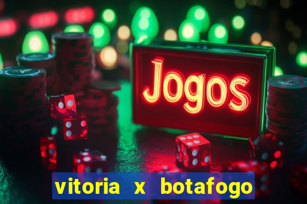 vitoria x botafogo sp futemax