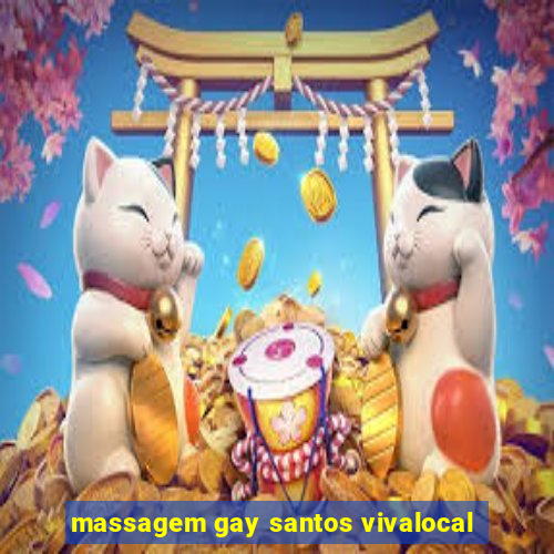 massagem gay santos vivalocal