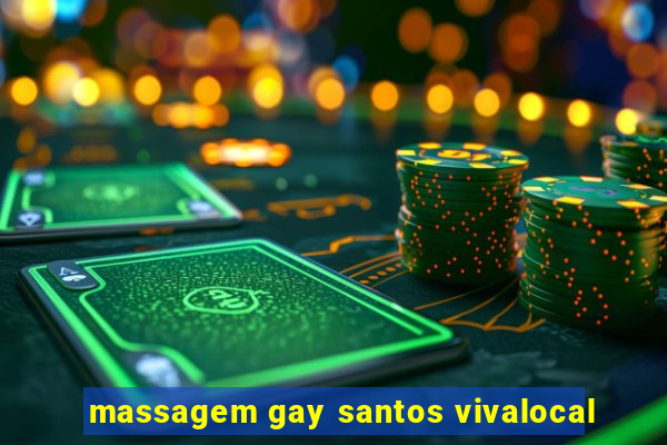 massagem gay santos vivalocal