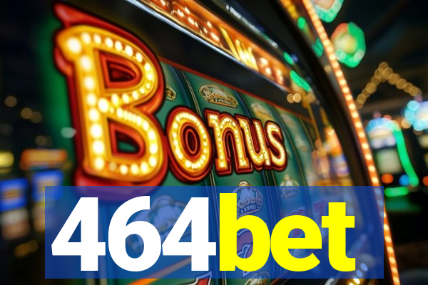 464bet