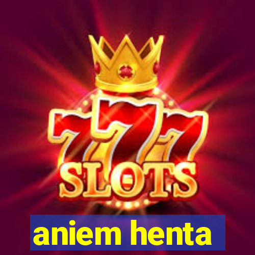 aniem henta