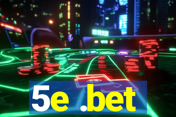 5e .bet