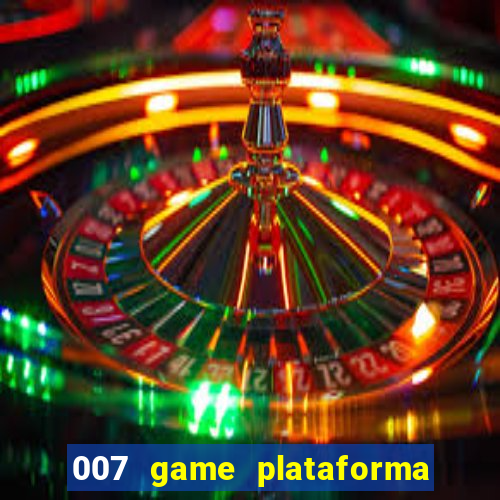 007 game plataforma paga mesmo