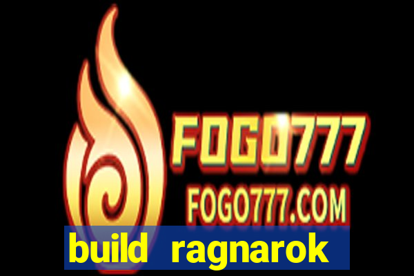 build ragnarok history reborn 1x