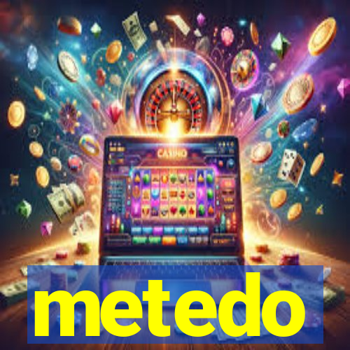 metedo