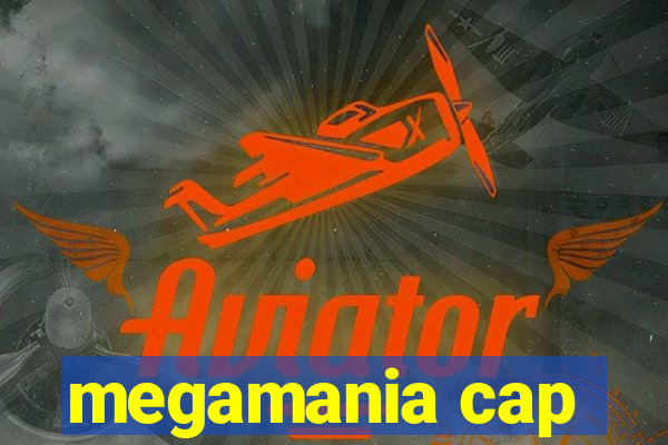 megamania cap