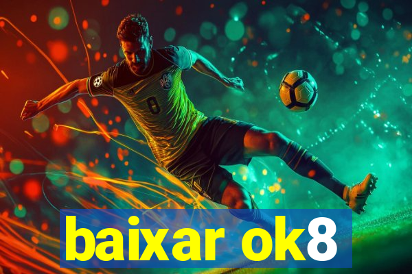 baixar ok8