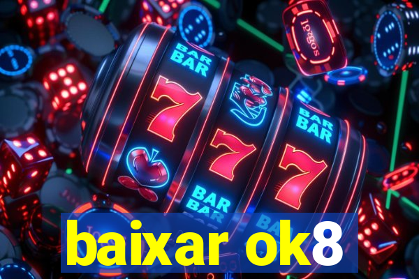 baixar ok8