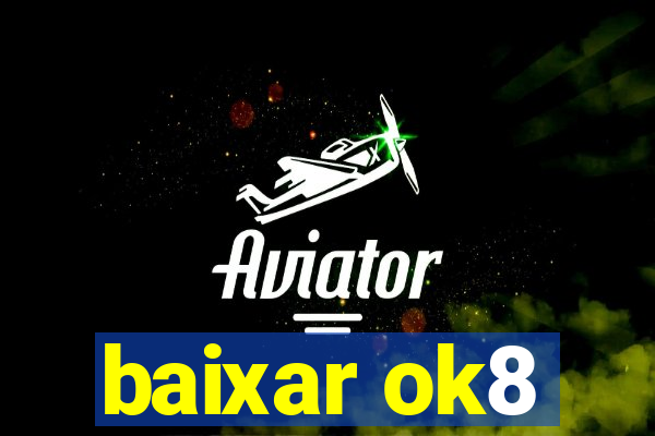 baixar ok8